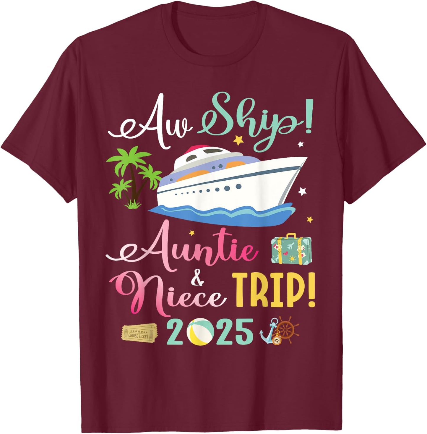 Aw Cruise Ship Auntie & Niece Trip 2025 Family Vacation T-Shirt - T-Shirt | Maroon