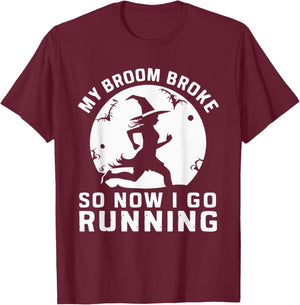My Broom Broke So Now I Go Running T-Shirt - T-Shirt | Maroon