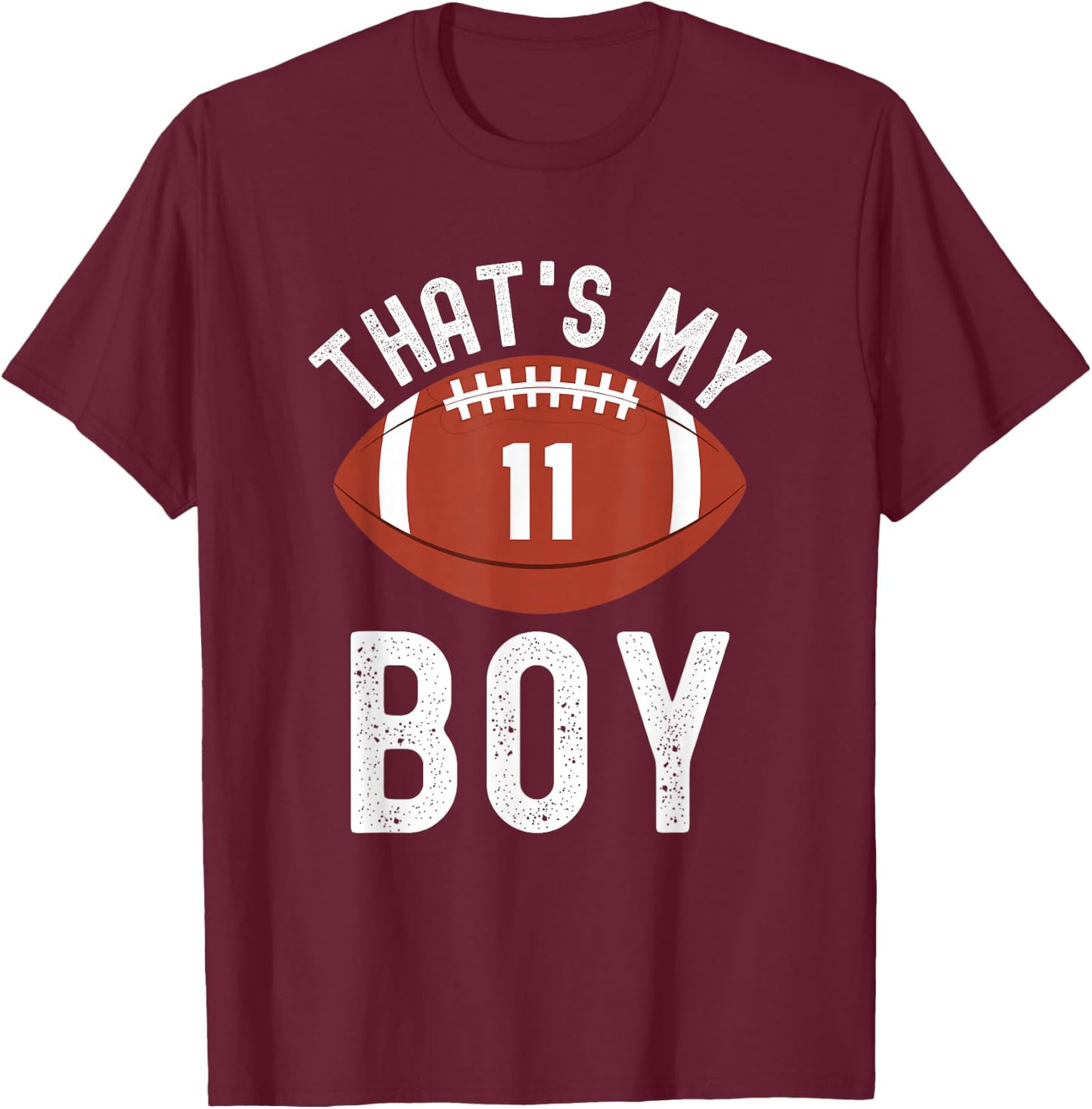 That's My Boy Football Number #11 T-Shirt - T-Shirt | Maroon