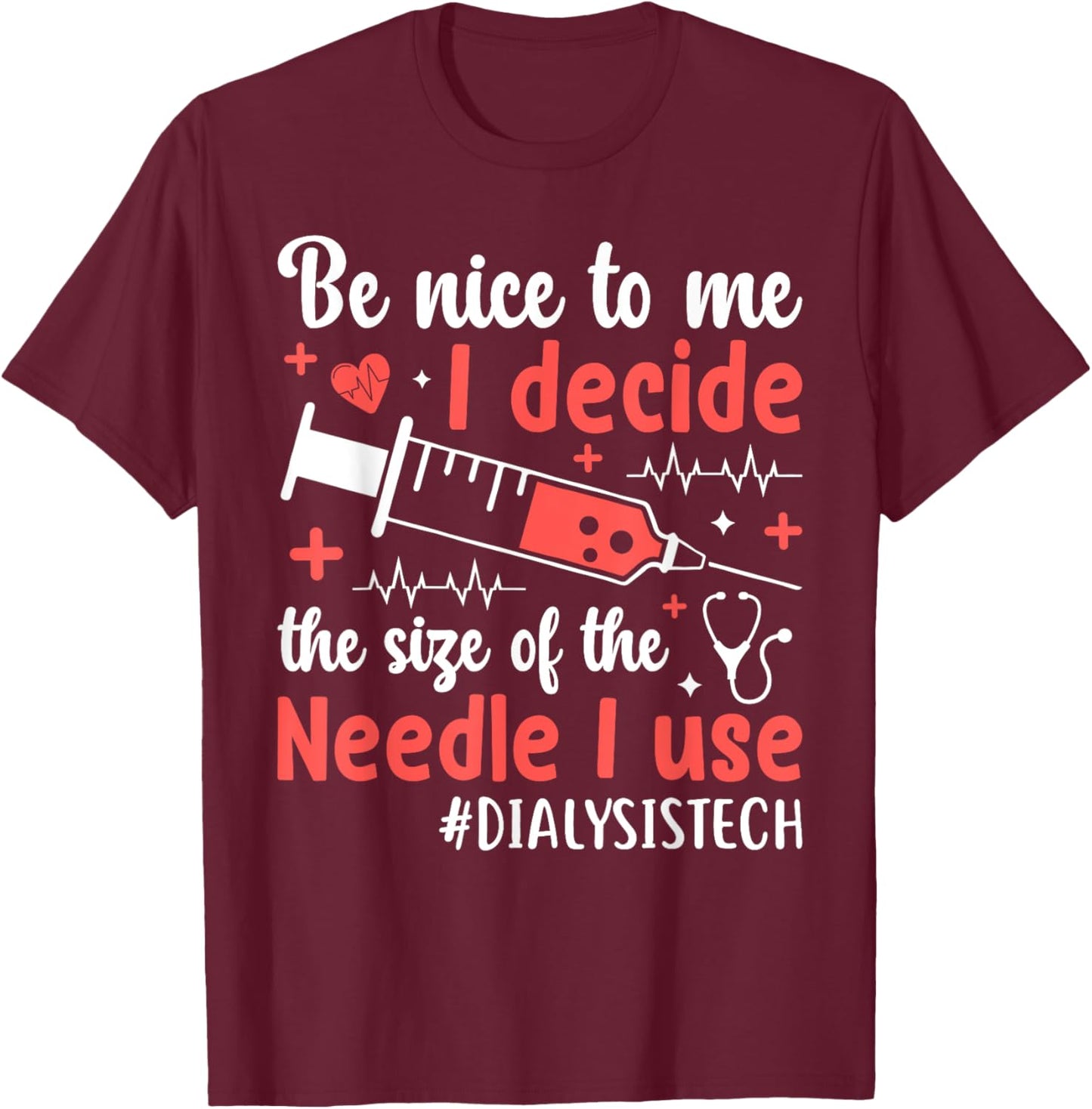 dialysis machine Technician nephrologist Tech -Adults Dialysis Technician Nurse Kidney RN Dialysis Tech T-Shirt - T-Shirt | Maroon