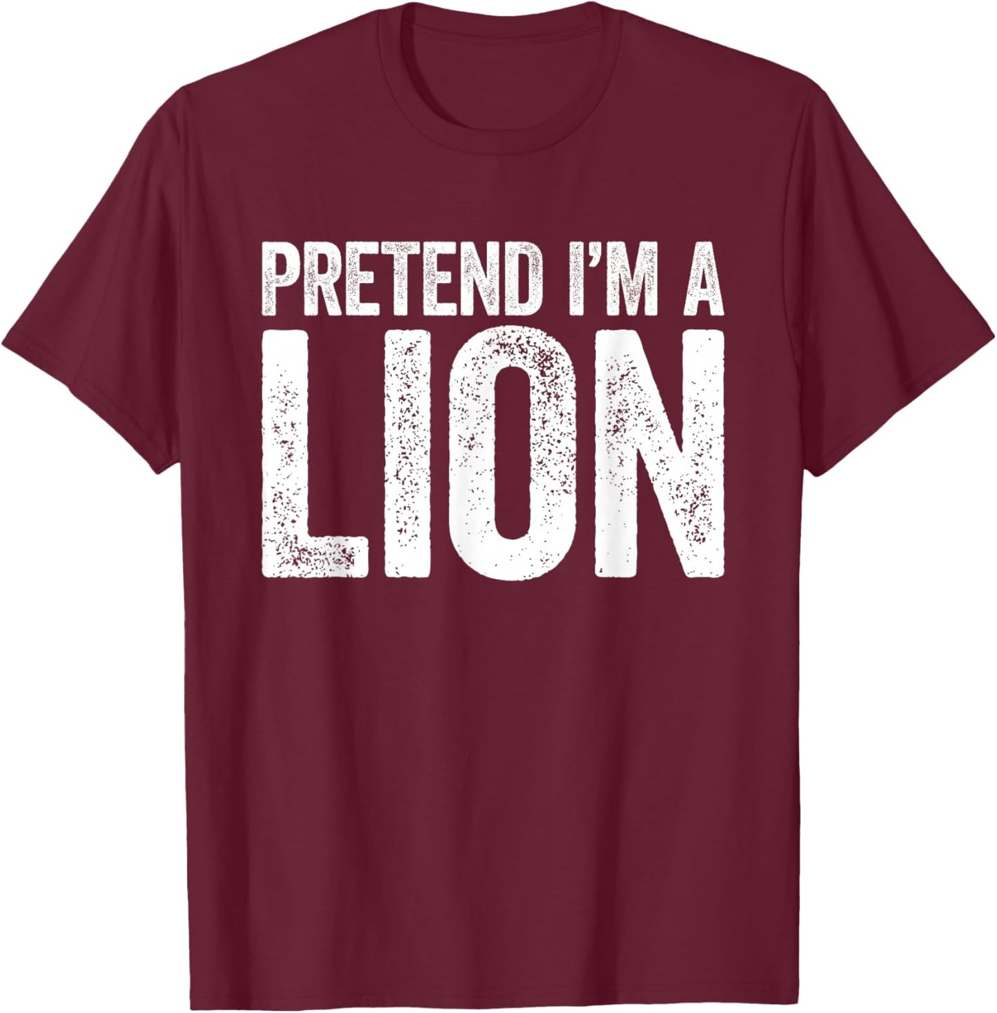 Pretend I'm A Lion Shirt Adult Kids Matching Lion Costume T-Shirt - T-Shirt | Maroon