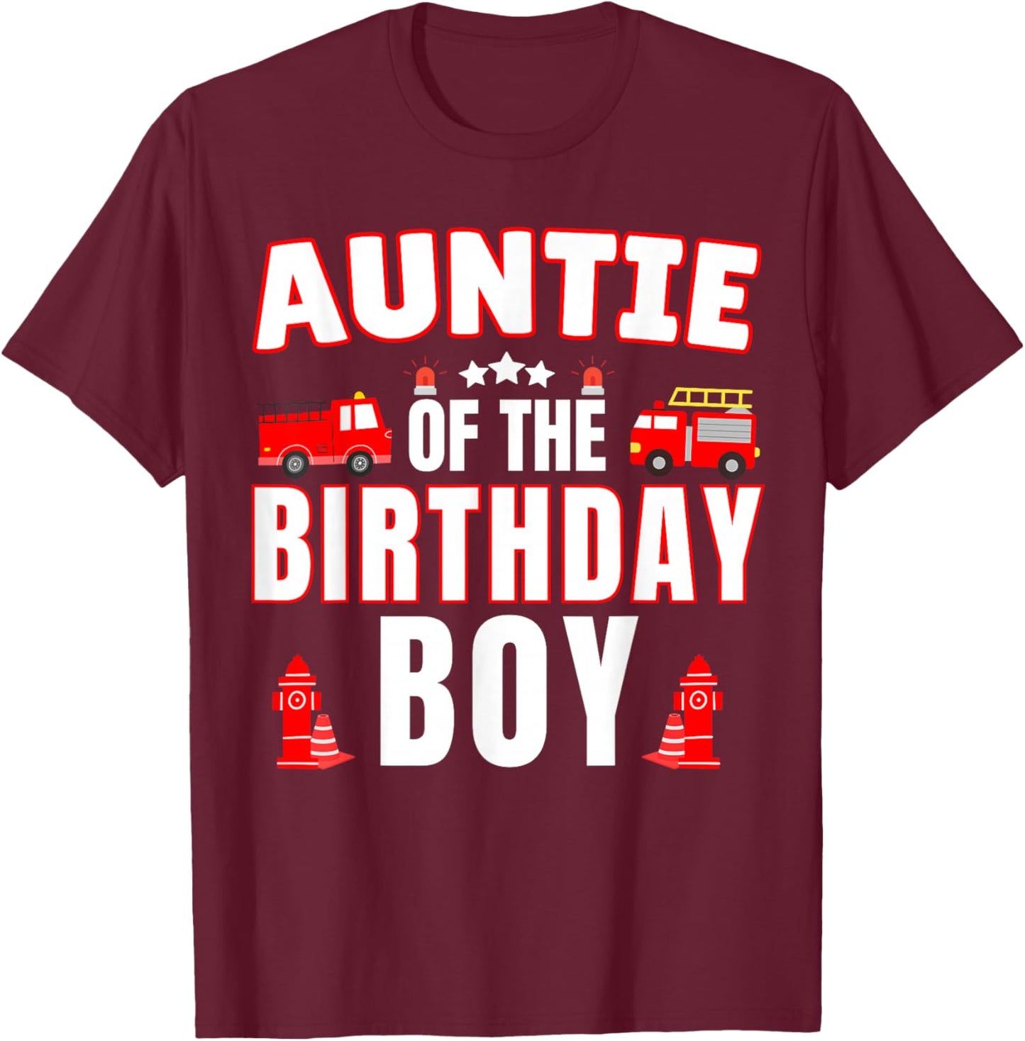 Auntie of the Birthday Boy Fire Truck Firefighter Bday Party T-Shirt - T-Shirt | Maroon
