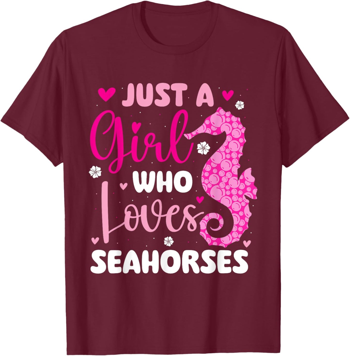 Just A Girl Who Loves Seahorses - Sea Underwater Lover T-Shirt - T-Shirt | Maroon