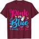 Pink Or Blue I Already Love You Gender Reveal T-Shirt - T-Shirt | Maroon