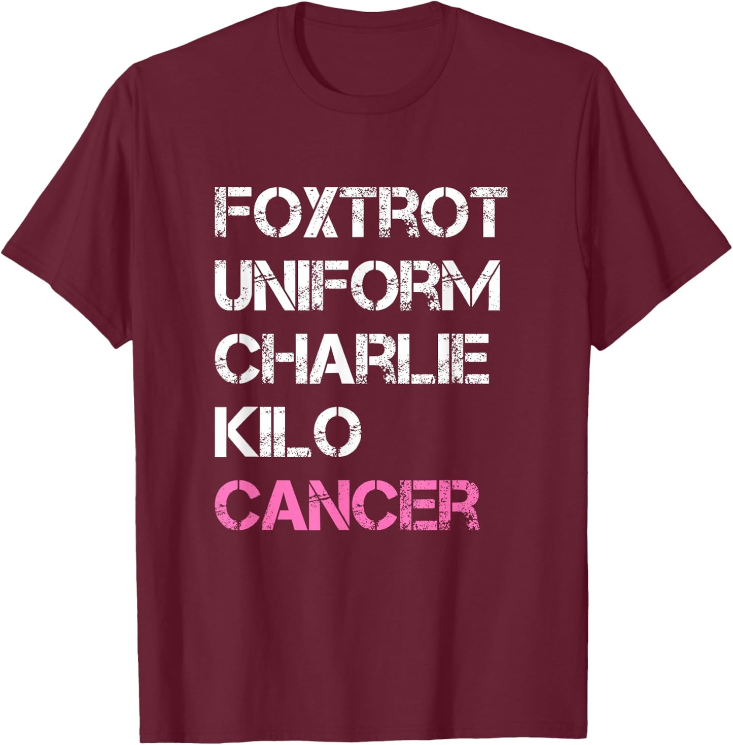 Foxtrot Uniform Charlie Kilo, Fuck Breast Cancer T-Shirt - T-Shirt | Maroon