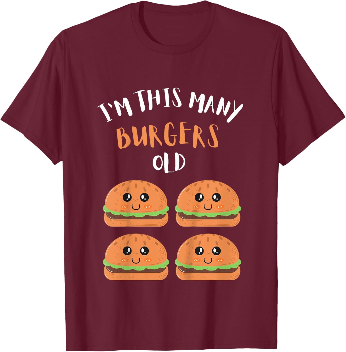 I'm This Many Burgers Old - 4th Birthday 4 Years Old Bday T-Shirt - T-Shirt | Maroon