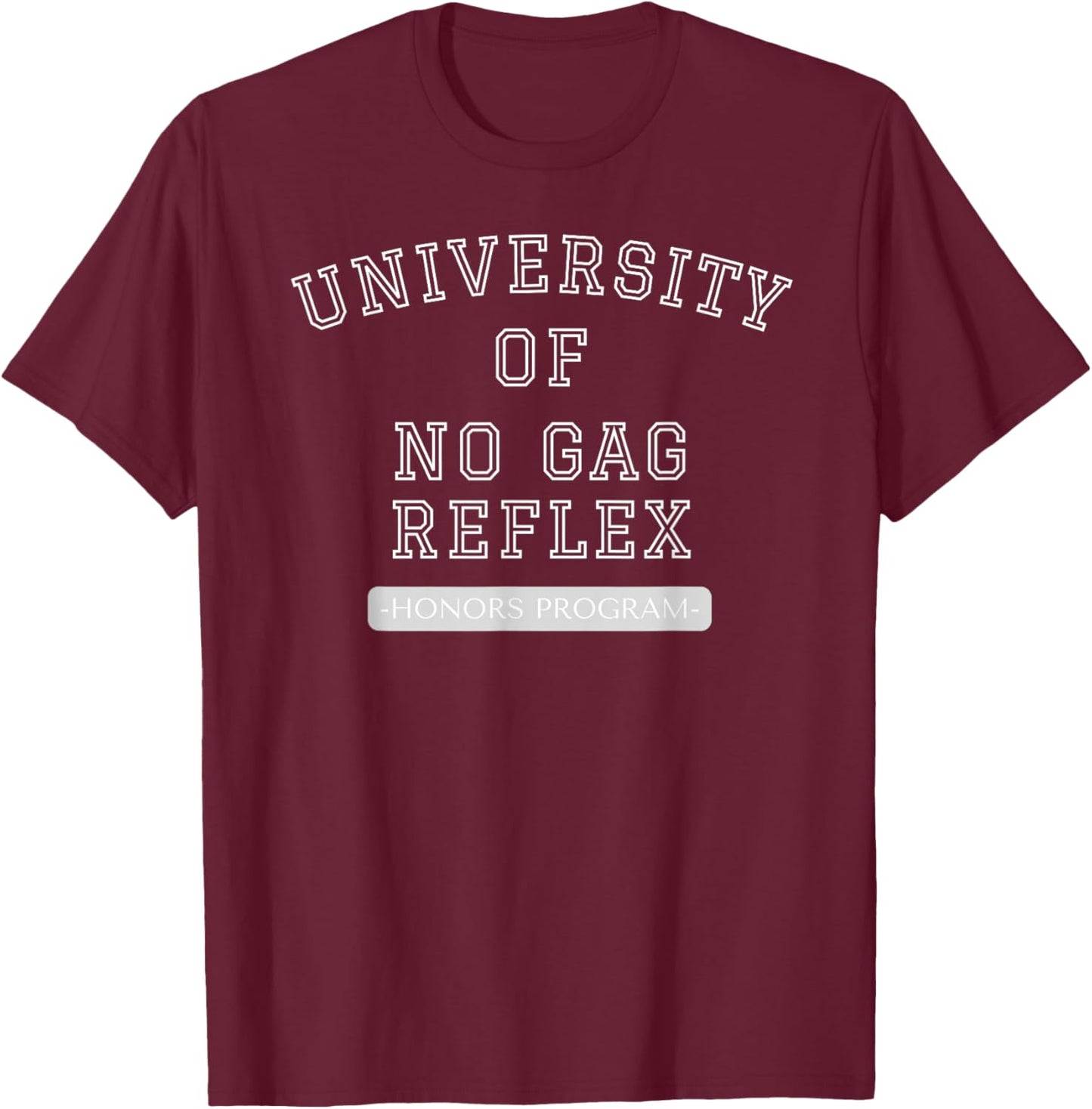 University of No Gag Reflex - Honors Program T-Shirt - T-Shirt | Maroon