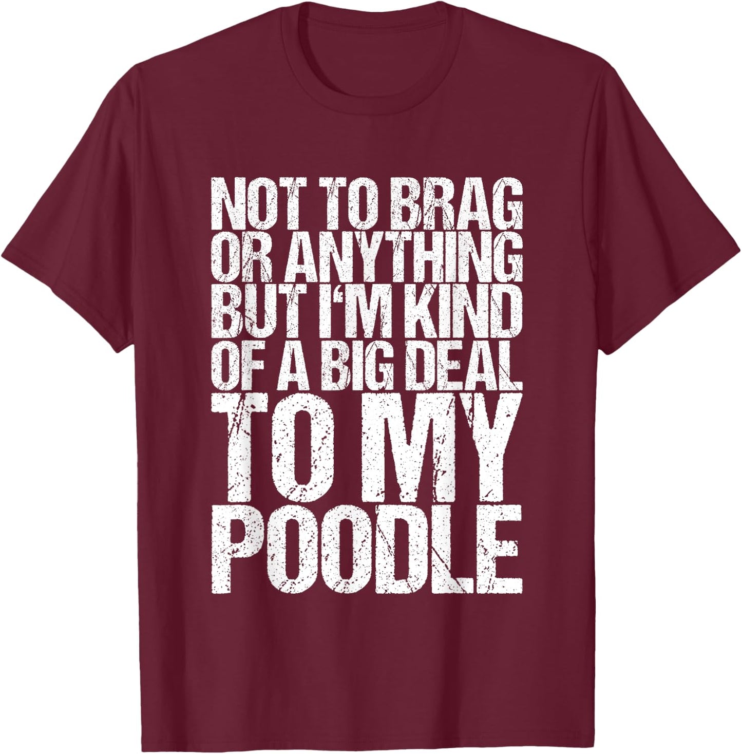 Funny Poodle Joke T-Shirt - T-Shirt | Maroon