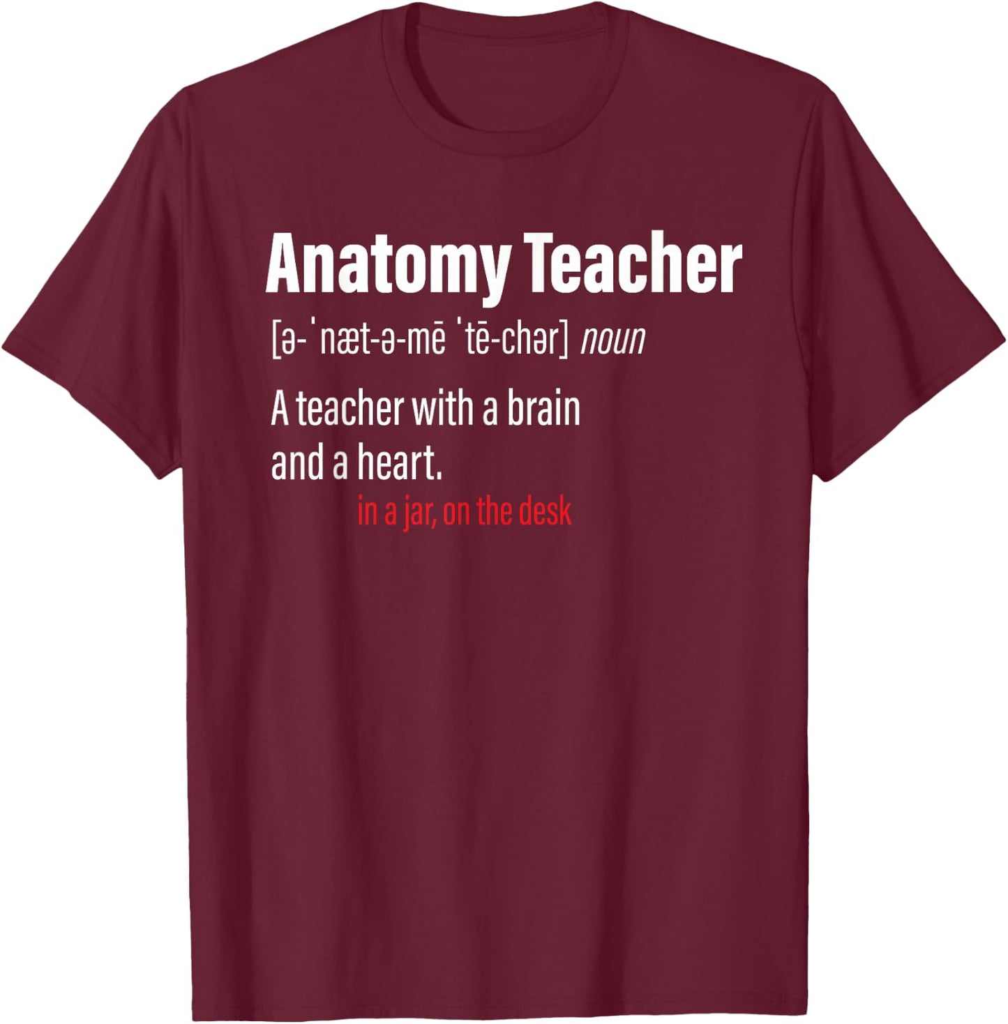Anatomy Teacher Definition Science Teachers T-Shirt - T-Shirt | Maroon