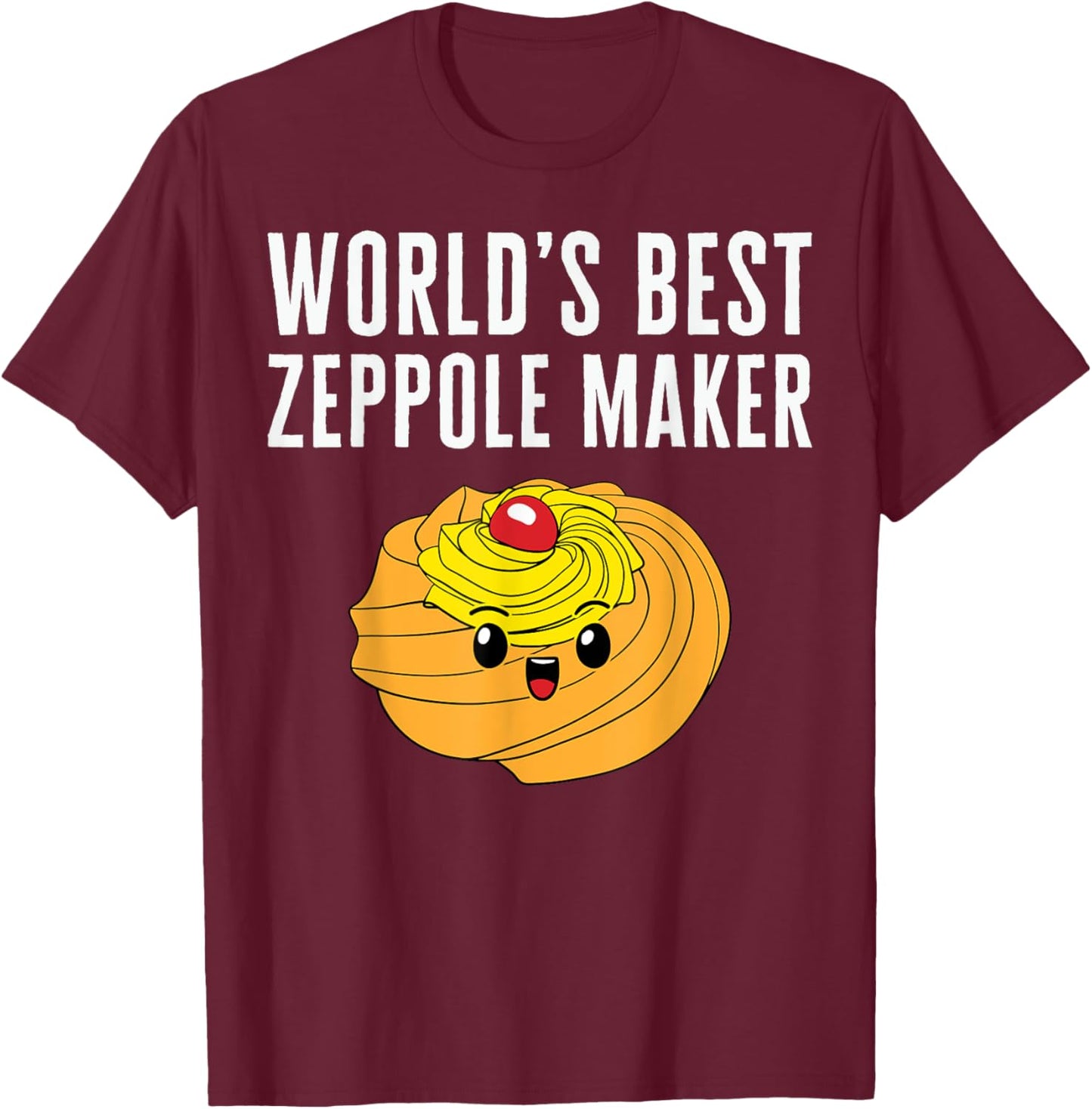 Saint Joseph's Day World's Best Zeppole Maker Italian Pastry T-Shirt - T-Shirt | Maroon