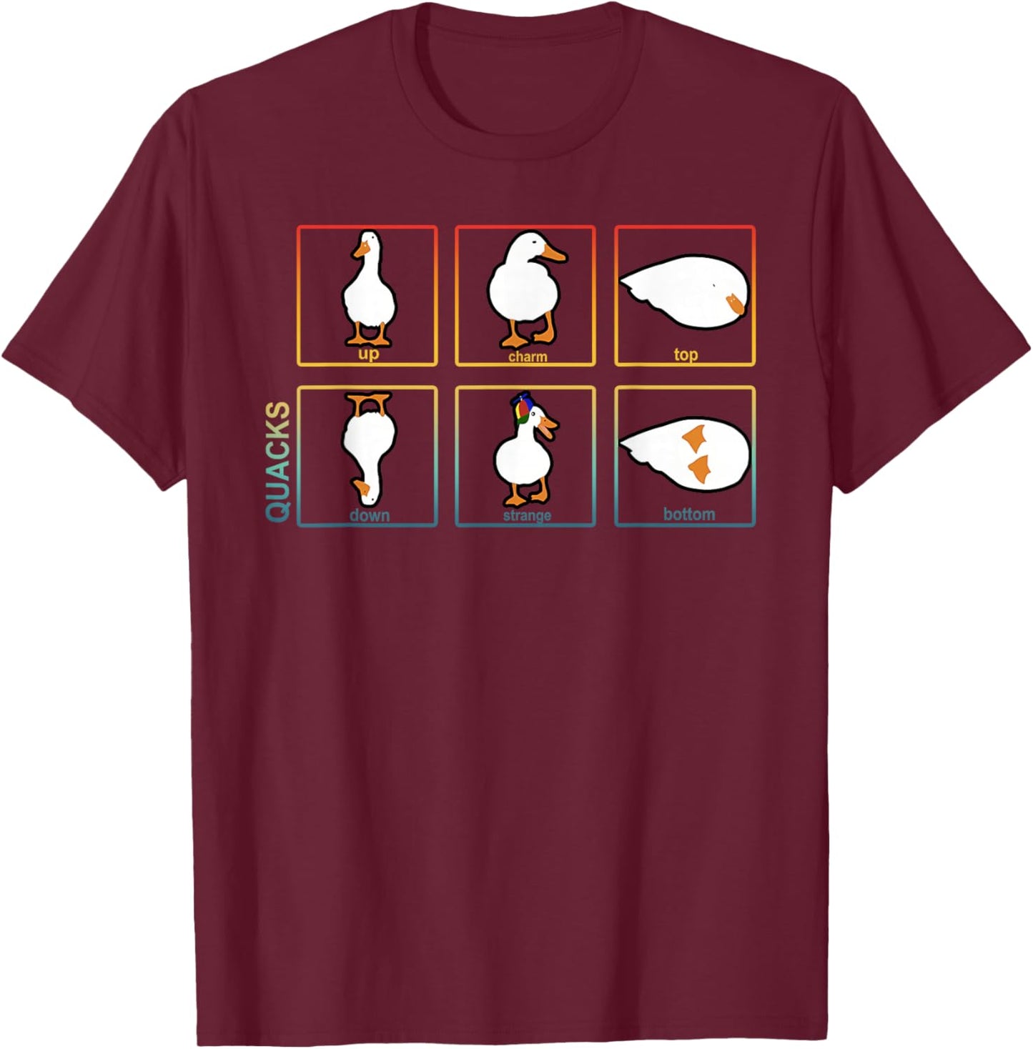 Quacks Up Charm Top Down Strange Bottom Funny Design T-Shirt - T-Shirt | Maroon