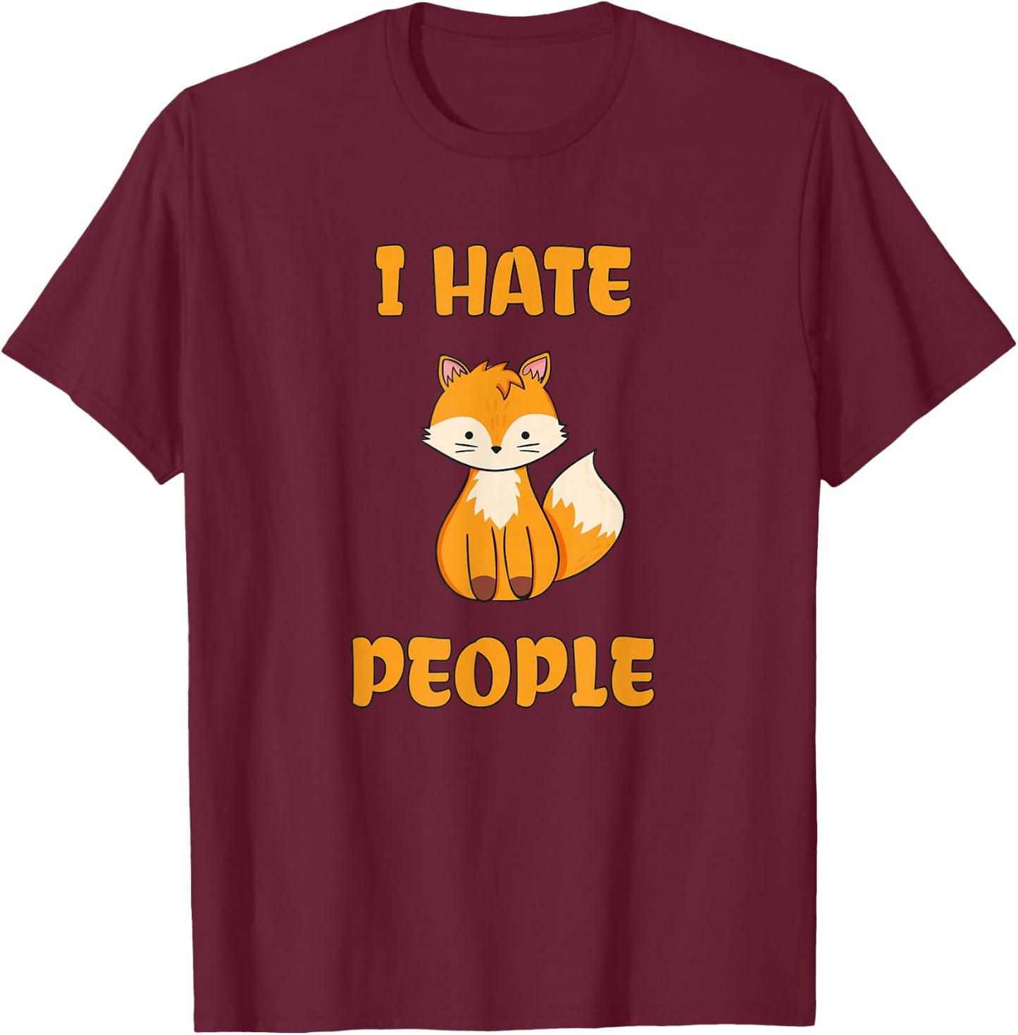 I Hate People Funny Fox T-Shirt - T-Shirt | Maroon