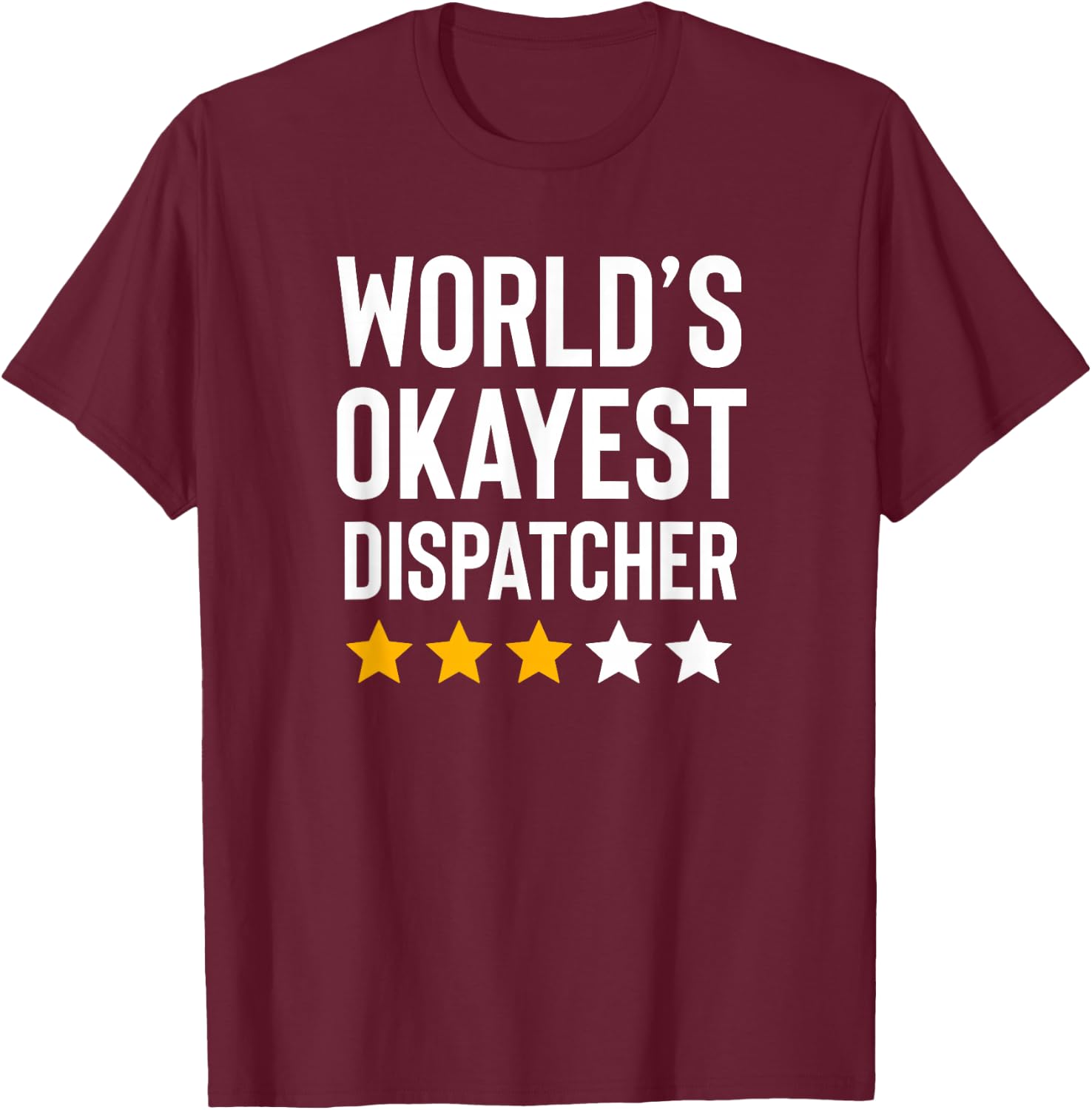 Worlds Okayest Dispatcher Funny Truck Police 911 Dispatcher T-Shirt - T-Shirt | Maroon