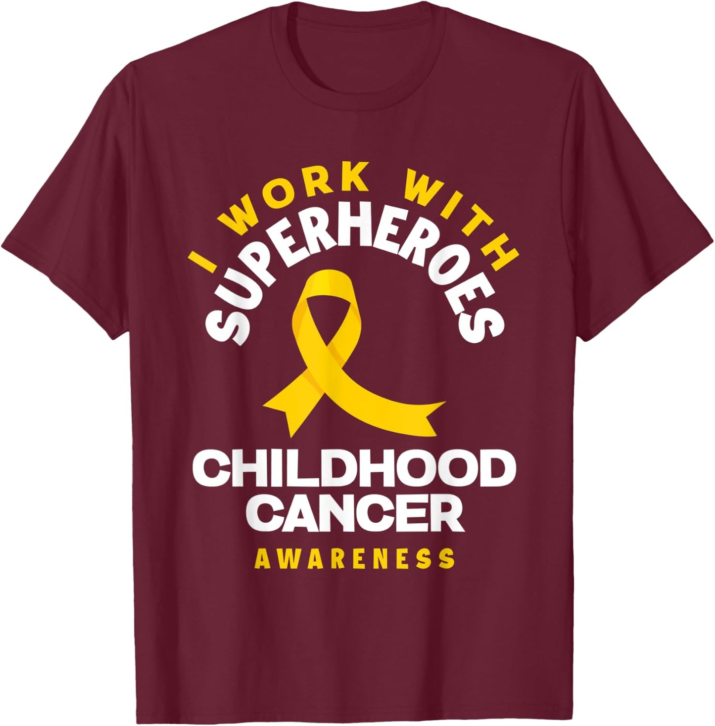 I Work With Superheroes Nurse Oncologist Childhood Cancer T-Shirt - T-Shirt | Maroon