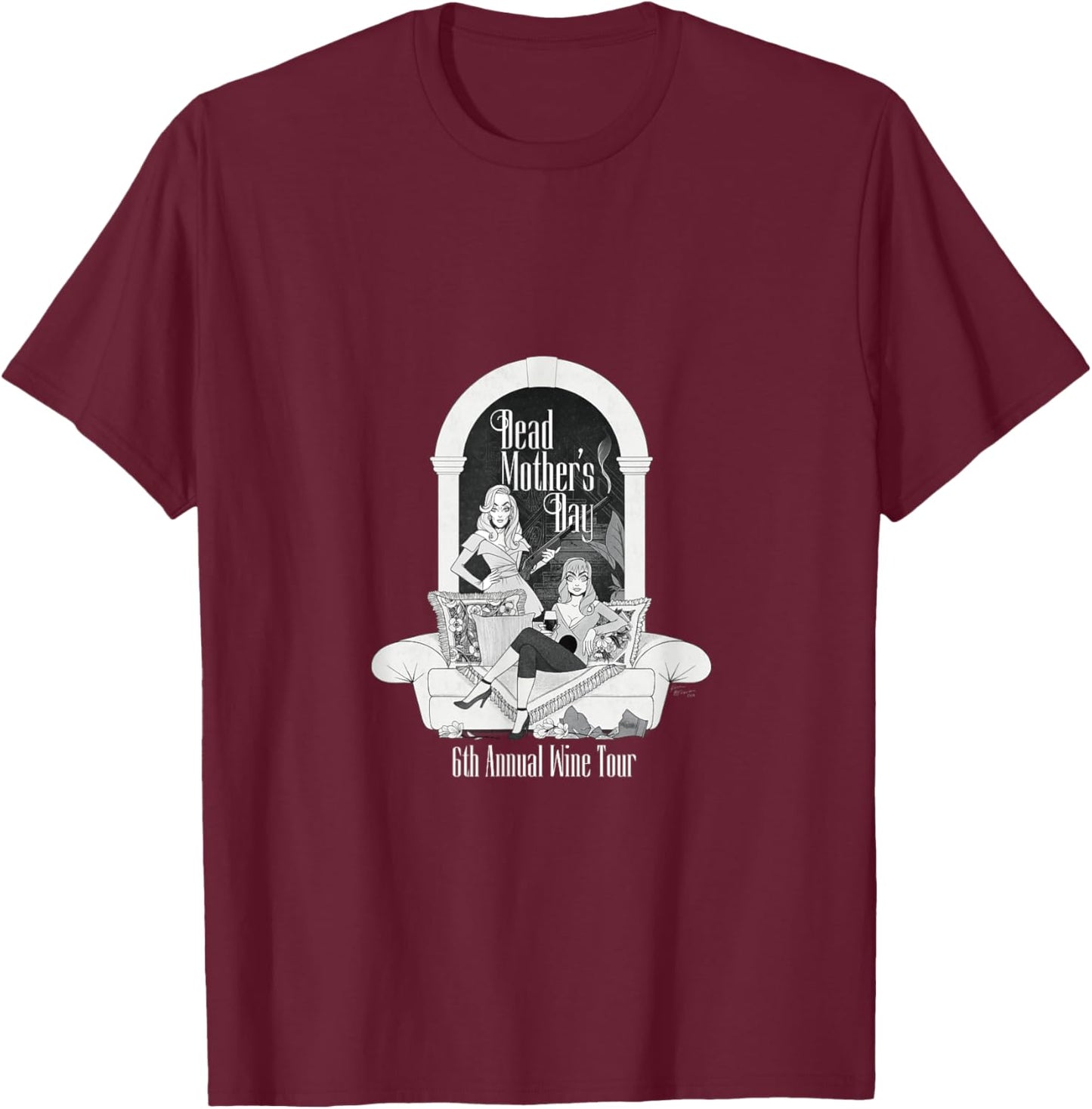 6th Annual Dead Mother's Day Wine Tour T-Shirt - T-Shirt | Maroon