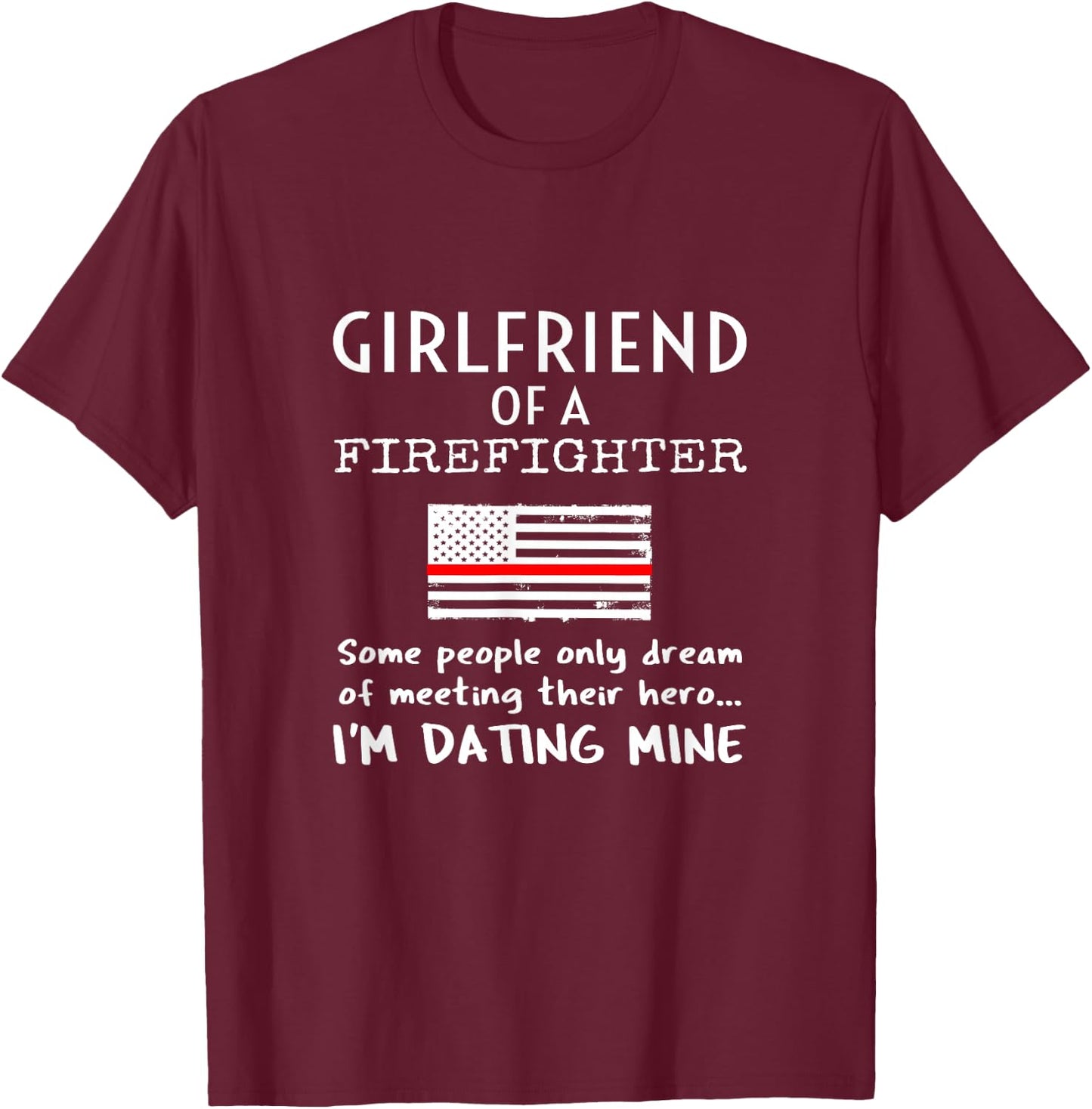 Proud Girlfriend Of A Firefighter Boyfriend Fireman American T-Shirt - T-Shirt | Maroon