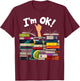 Book Lovers Bookworm Funny Book Nerd I'm Ok T-Shirt - T-Shirt | Maroon