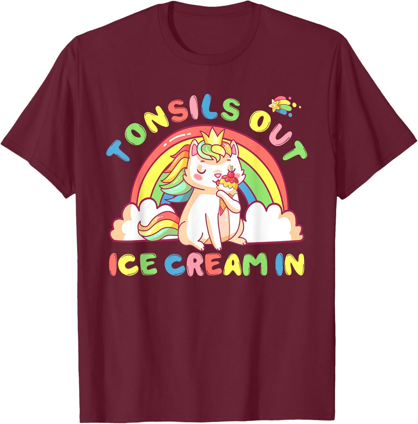 Tonsil Out Ice Cream In Tonsil Removal Surgery Recovery gift Men Women Kids T-Shirt - T-Shirt | Maroon