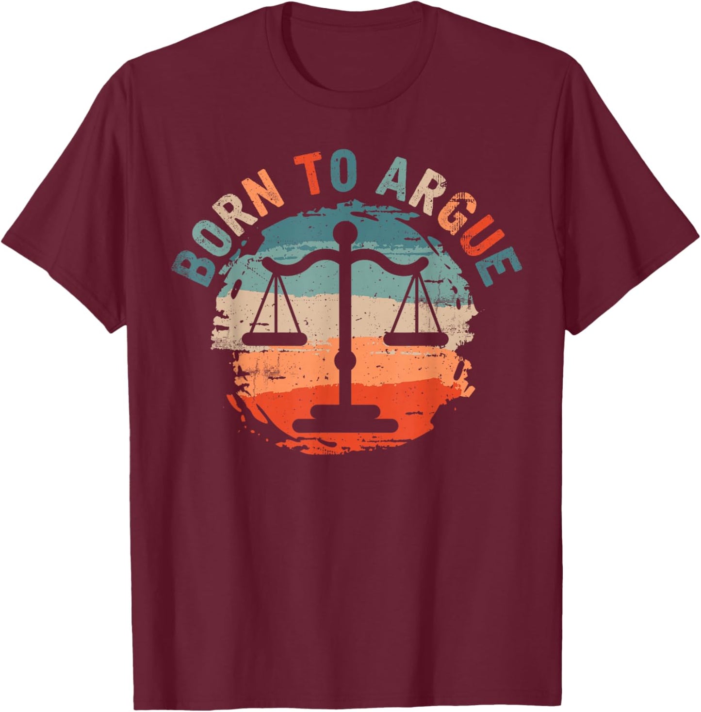 Born To Argue T-Shirt - T-Shirt | Maroon