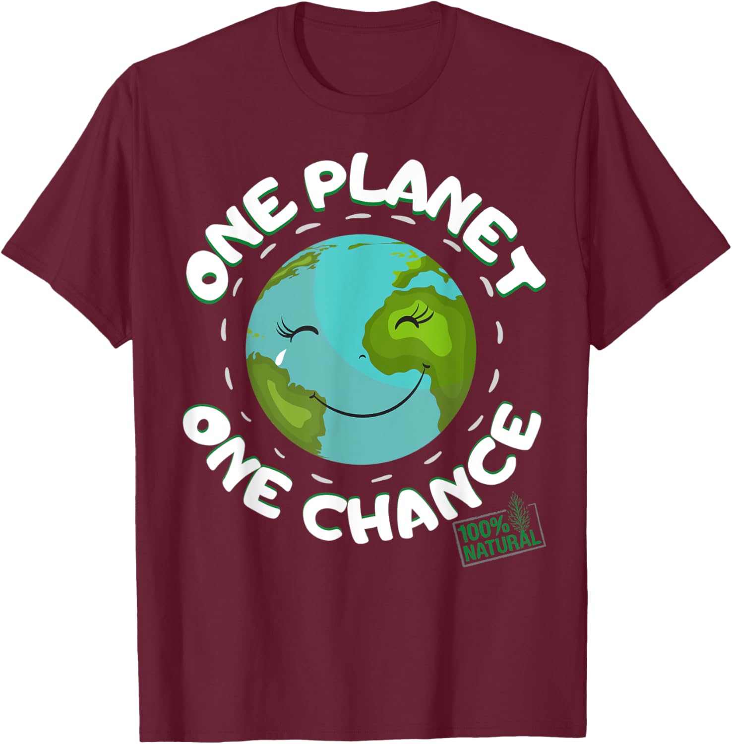 A Planet One Chance - Sustainability Climate Activist Demo T-Shirt - T-Shirt | Maroon