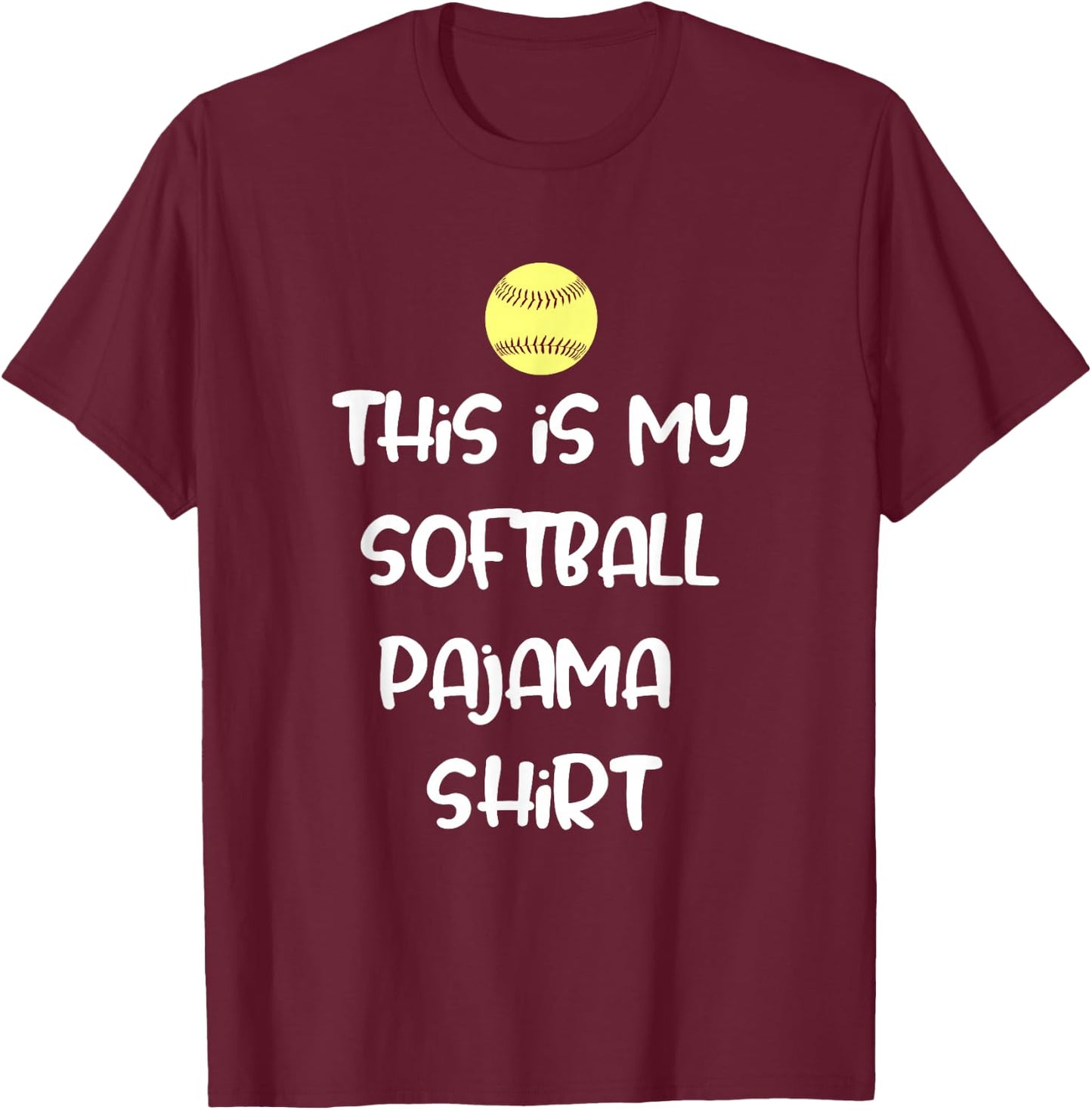 This is My Softball Pajama Shirt for Players Teen Girl T-Shirt - T-Shirt | Maroon