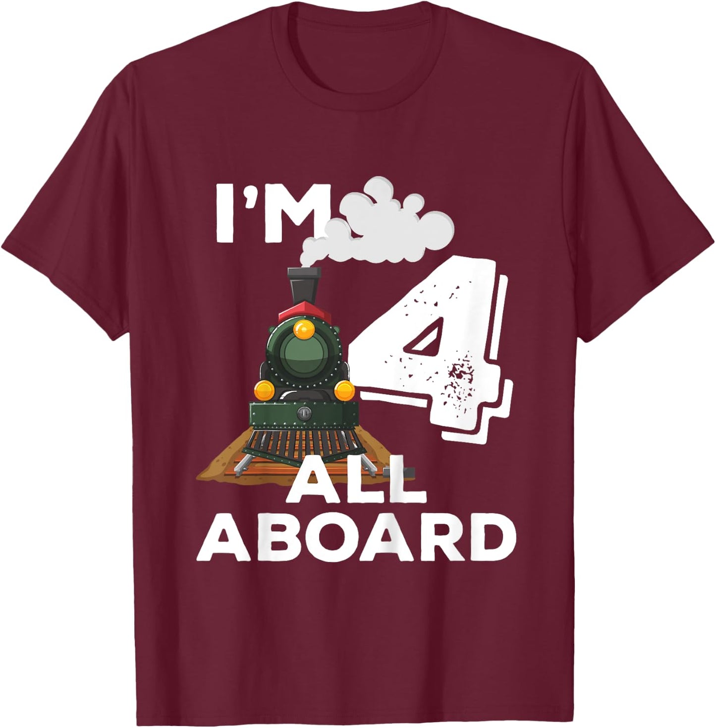 I'm 4 Trains Birthday for Toddlers - 4 Years Old T-Shirt - T-Shirt | Maroon