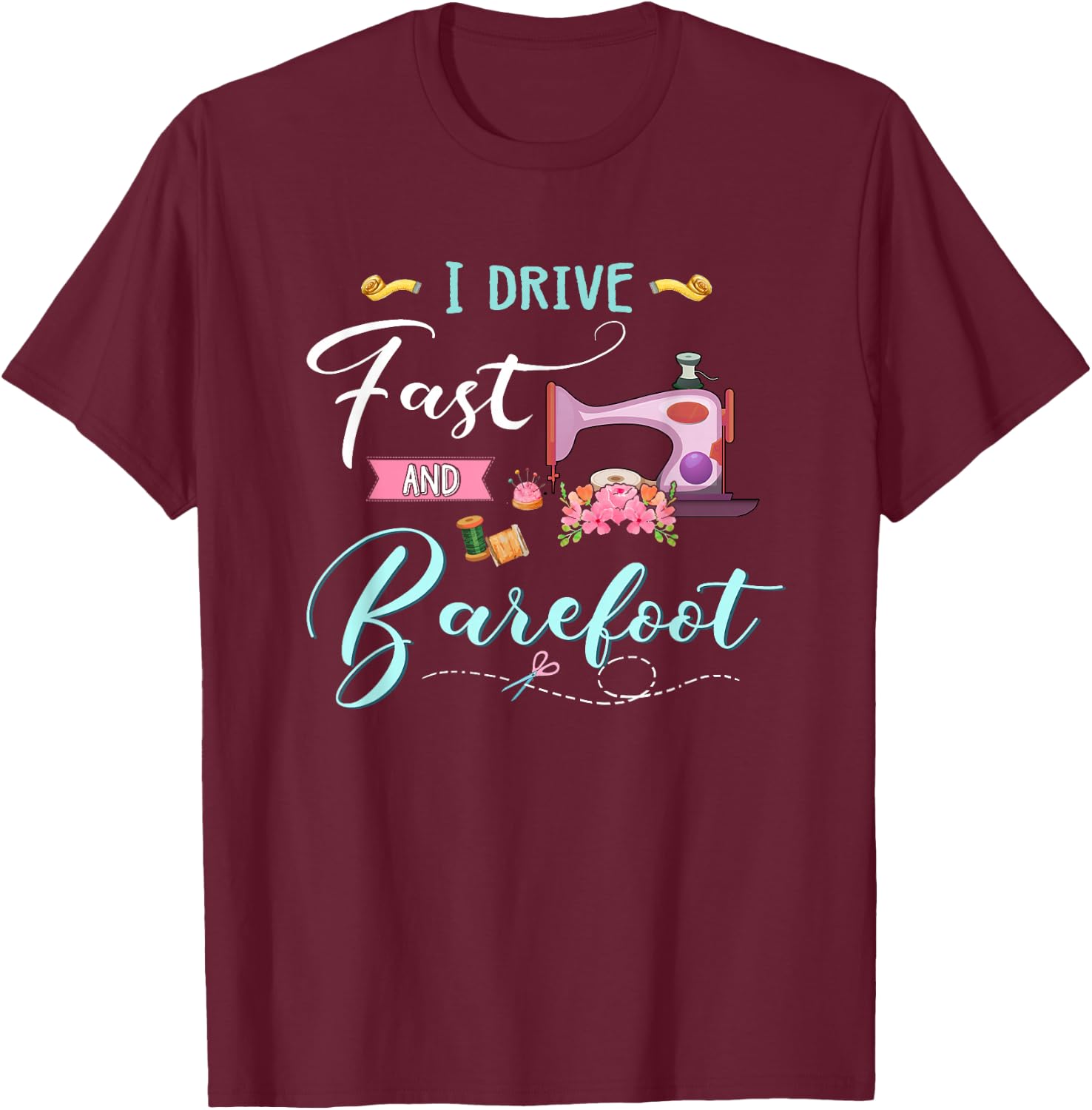 Quilting shirt i drive fast and barefoot T-Shirt - T-Shirt | Maroon