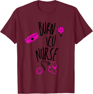 Burn ICU Nurse T-Shirt - T-Shirt | Maroon