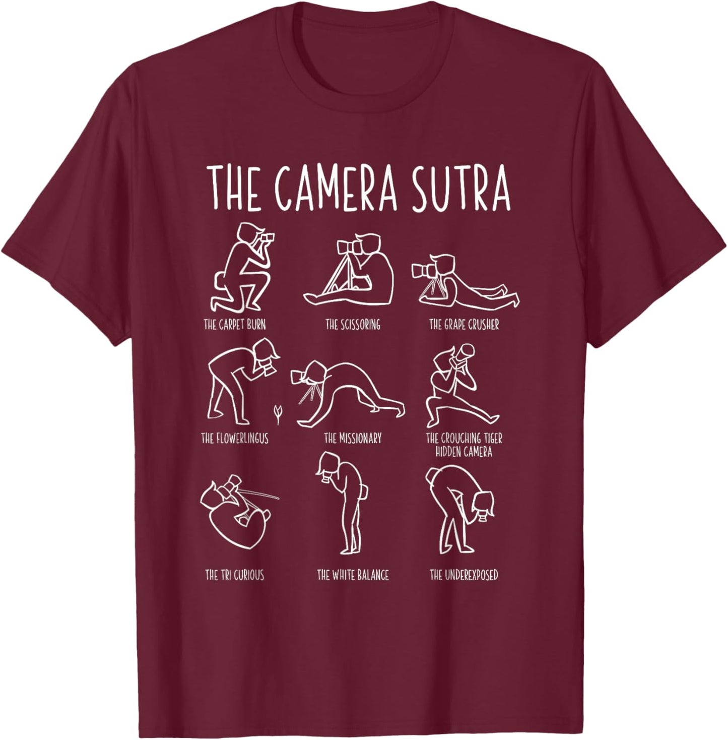 Funny Camera Sutra Photographer Photography Gift Men Women T-Shirt - T-Shirt | Maroon