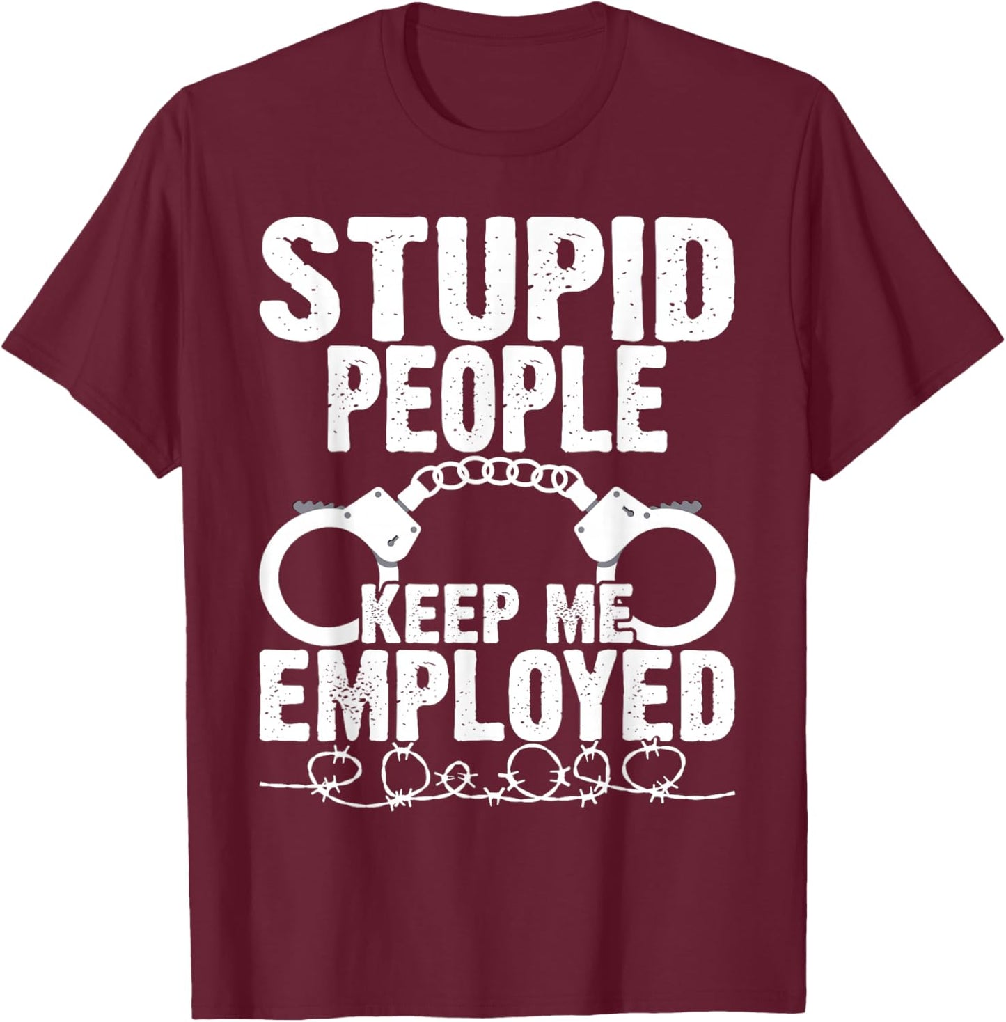 Correctional Officer - Stupid People Keep Me On Toes T-Shirt - T-Shirt | Maroon