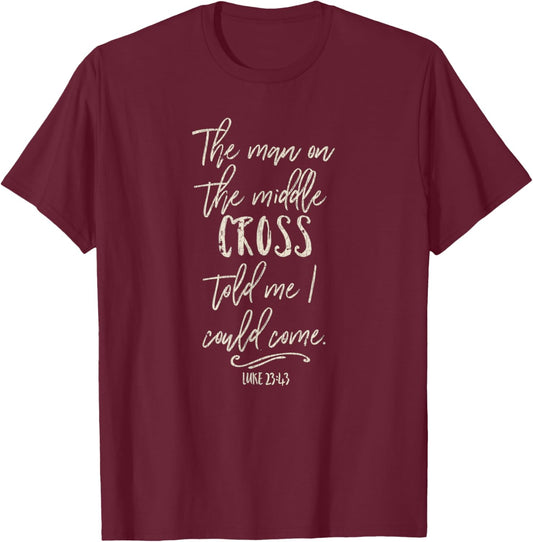 Vintage Retro The Man On The Middle Cross Told Me I Could Co T-Shirt - T-Shirt | Maroon