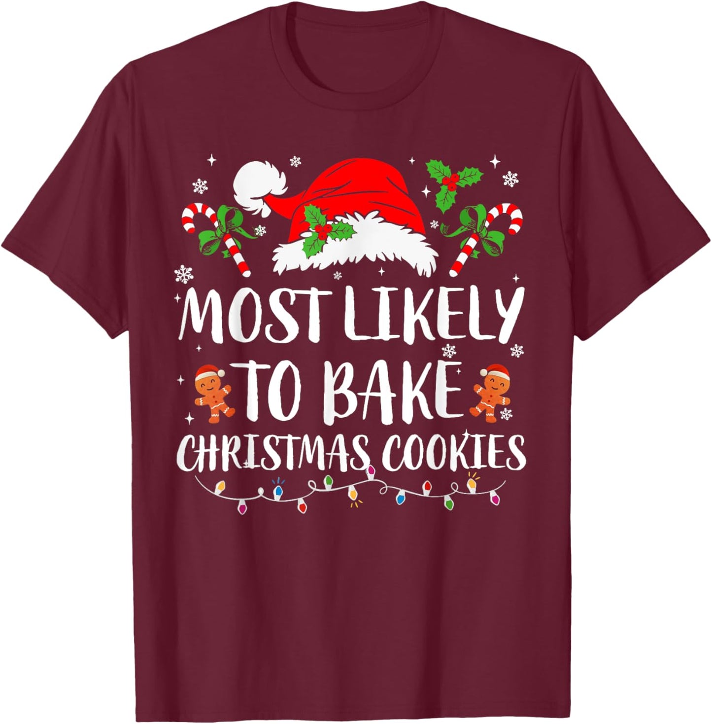 Most Likely To Bake Christmas Cookies Family Pajamas Xmas T-Shirt - T-Shirt | Maroon