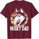 Husky Dad Huskies Sled Dog Team Husky T-Shirt - T-Shirt | Maroon
