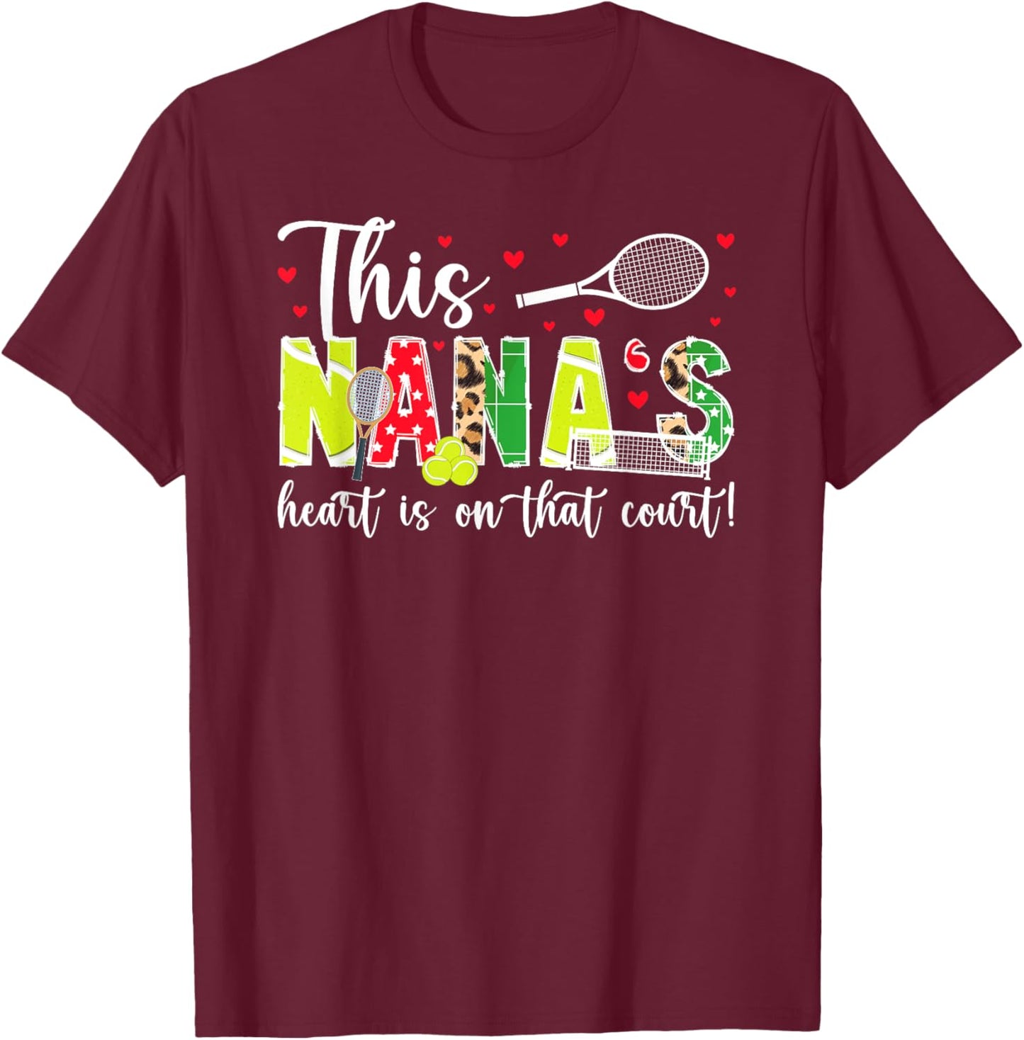 On That Court Tennis Nana Of A Tennis Player Nana T-Shirt - T-Shirt | Maroon