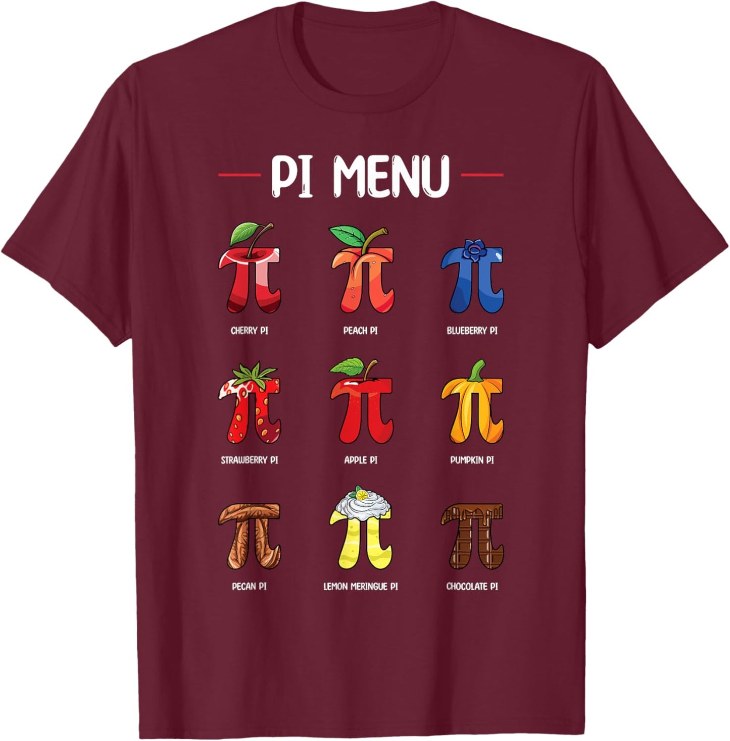 Pi Menu Types Of Pie Funny Math Day Mathematics Happy Pi Day T-Shirt - T-Shirt | Maroon