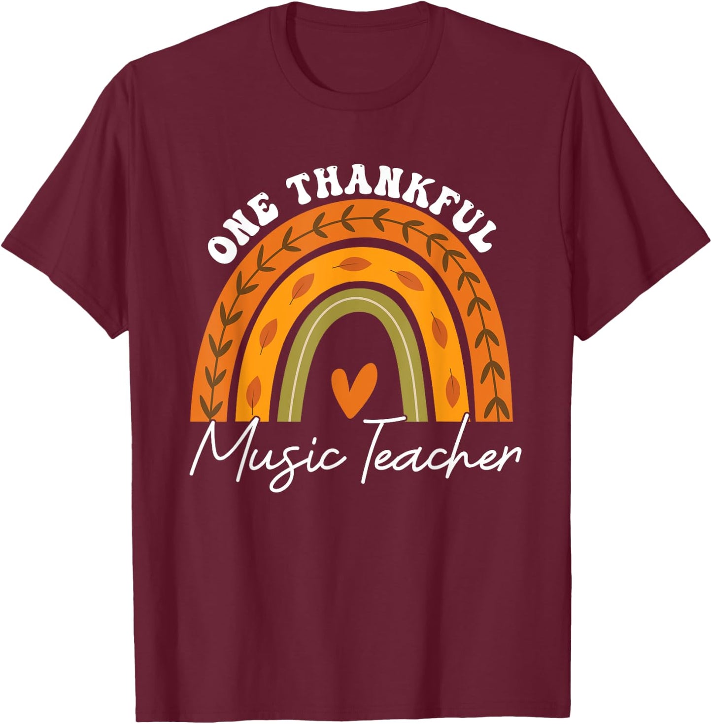 One Thankful Music Teacher Rainbow Fall Thanksgiving Teacher T-Shirt - T-Shirt | Maroon