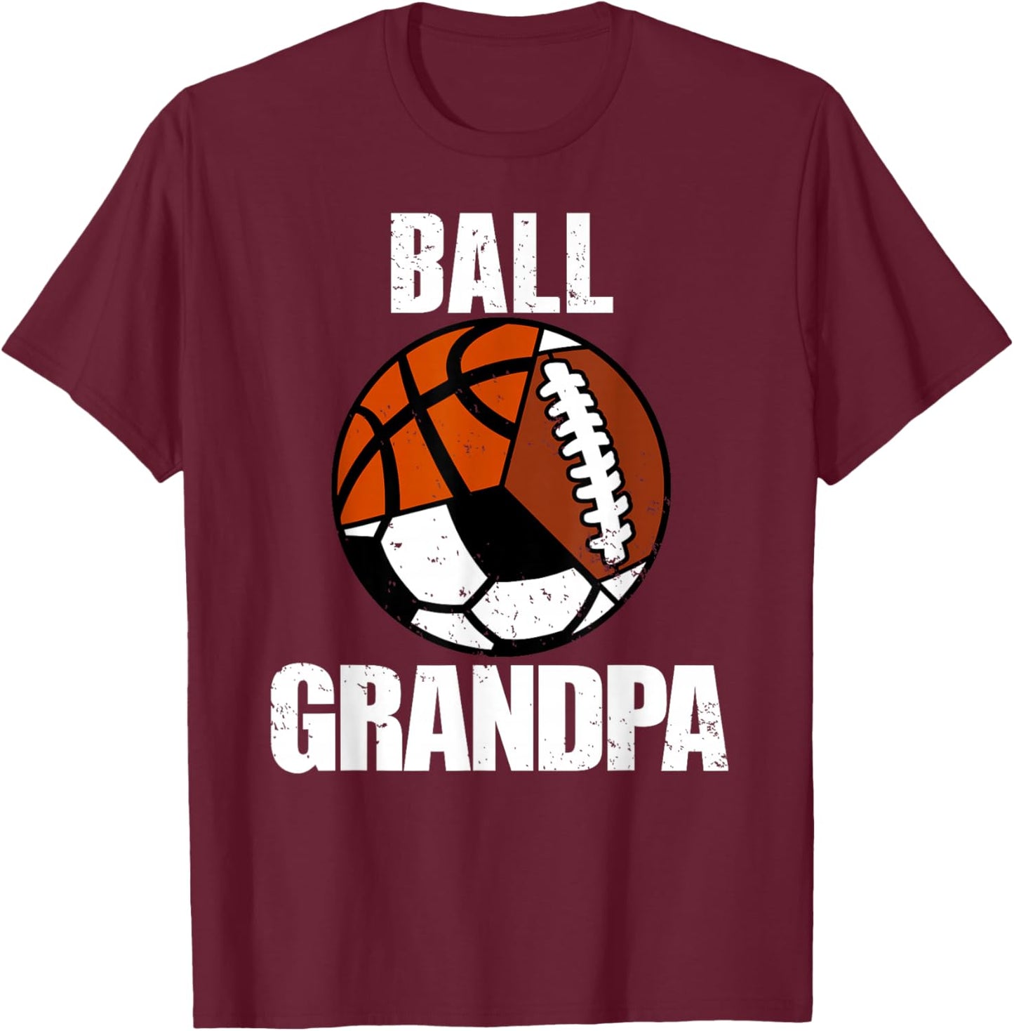 Ball Grandpa Funny Football Soccer Basketball Grandpa T-Shirt - T-Shirt | Maroon