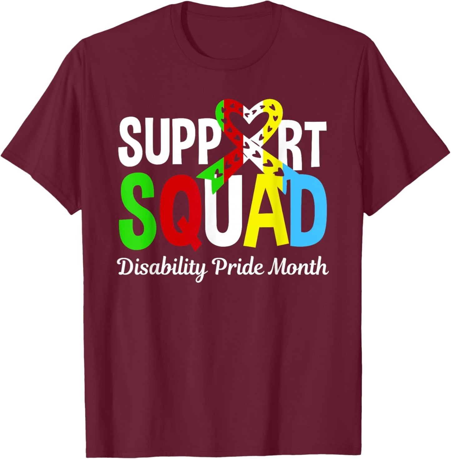 Support Squad Disability Pride Month - Disabled Community T-Shirt - T-Shirt | Maroon