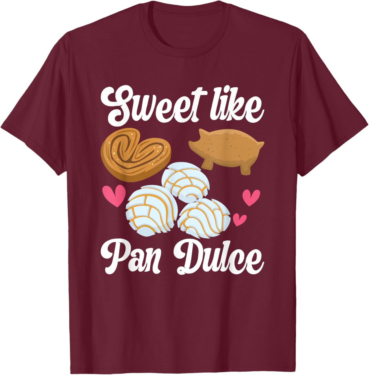 Sweet Pan Dulce Conchas Latina Mexican Mujer Concha Pastry T-Shirt - T-Shirt | Maroon