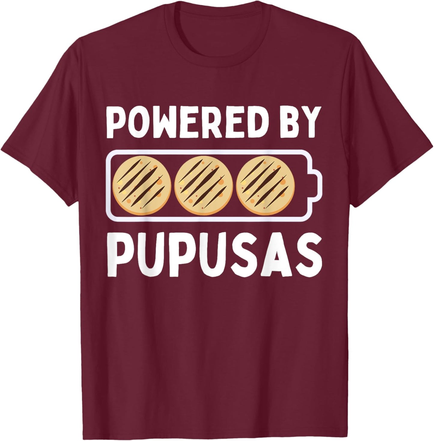 Powered By Pupusas Lover Funny El Salvador T-Shirt - T-Shirt | Maroon
