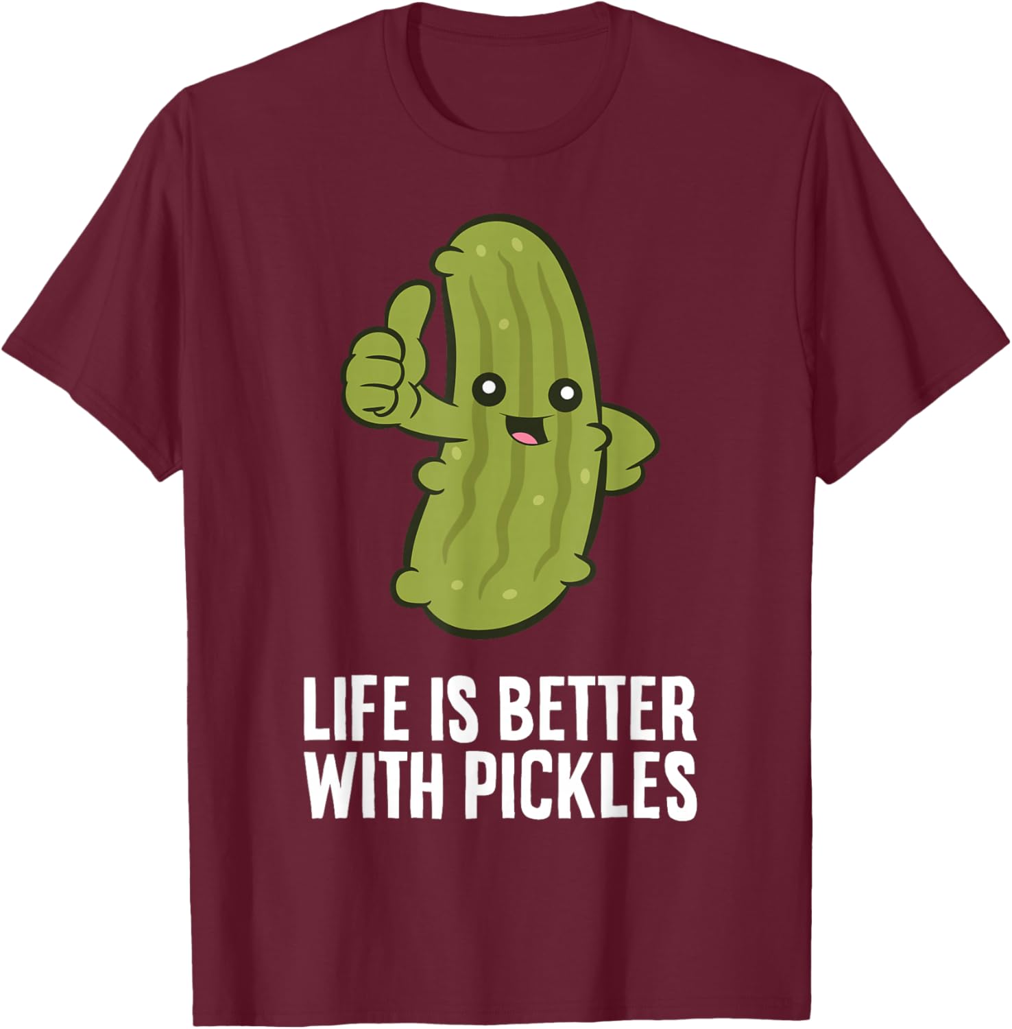 Life Is Better With Pickles T-Shirt - T-Shirt | Maroon