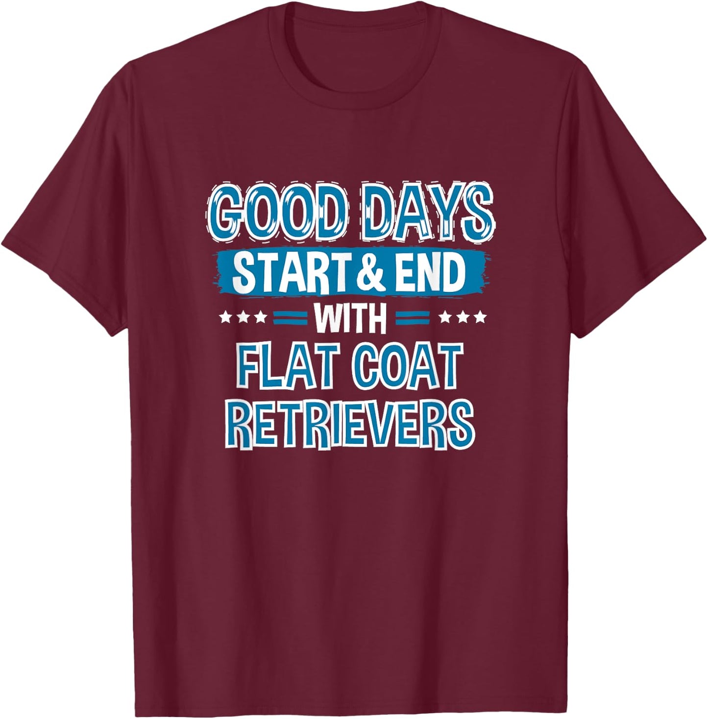 FLAT COAT RETRIEVERS Lover Clothes Gift Flat Coat Retriever T-Shirt - T-Shirt | Maroon