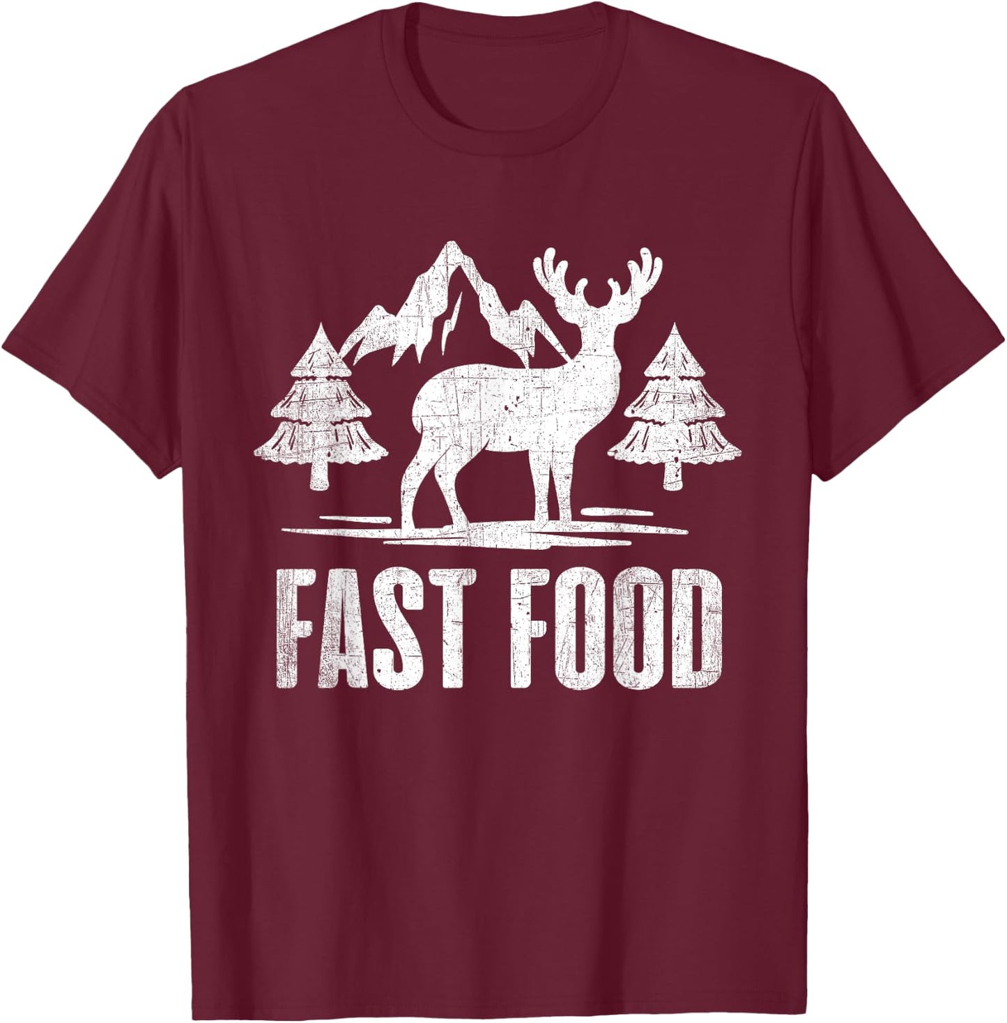 Fast Food Deer - Fast Food Shirt Funny - Hunting T-Shirt - T-Shirt | Maroon