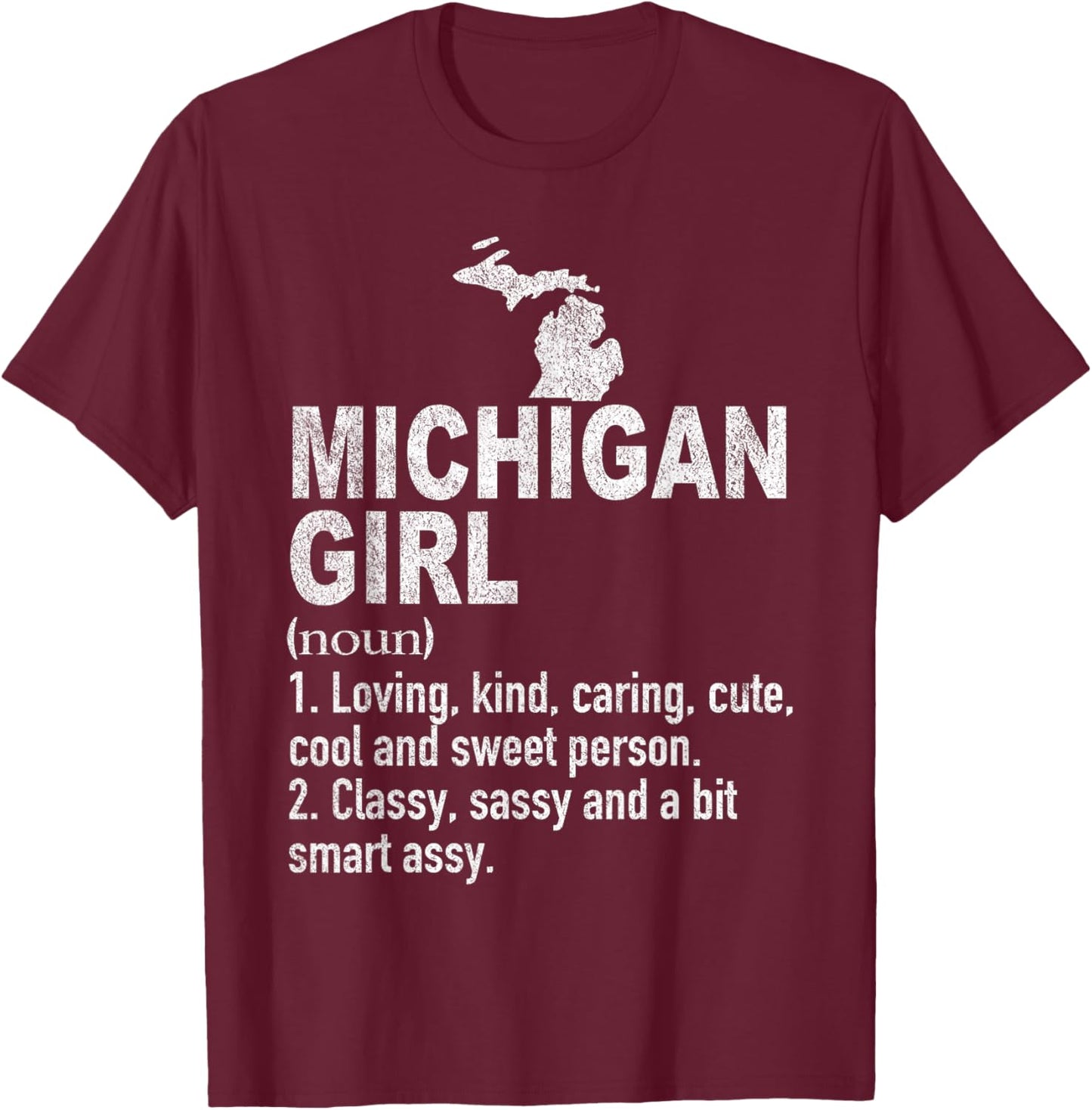Michigan Girl Definition Funny Hometown Home Michigan T-Shirt - T-Shirt | Maroon