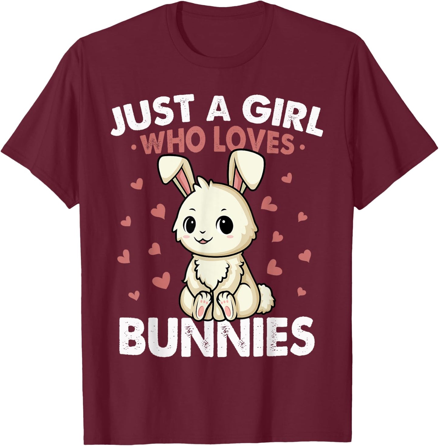 Just a Girl who loves Bunnies Shirt Kids Girls Rabbit Bunny T-Shirt - T-Shirt | Maroon