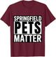 Trump They are eating The dogs cats Springfield Pets Matter T-Shirt - T-Shirt | Maroon