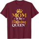 Mom Of The Birthday Queen Funny Matching Birthday Party T-Shirt - T-Shirt | Maroon