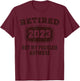 Retired 2023 Not My Problem Anymore Retirement 2023 Vintage T-Shirt - T-Shirt | Maroon