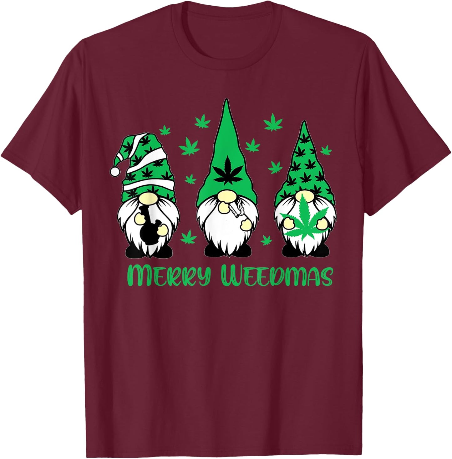 Merry Weedmas Gnomes Stoner Christmas Cannabis Marijuana T-Shirt - T-Shirt | Maroon