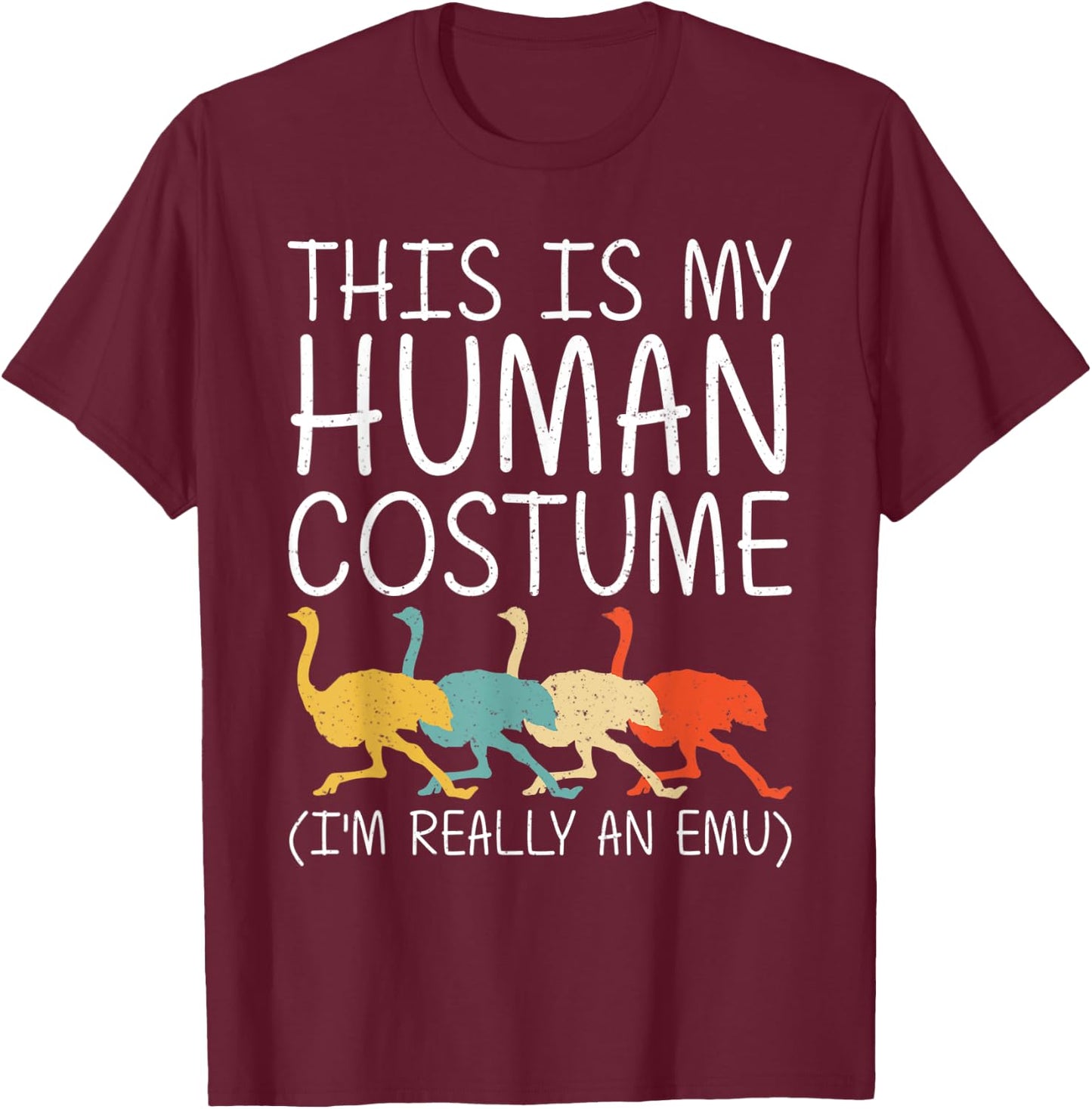 Emu Halloween Human Costume Ostrich Bird Rhea Easy DIY Gift T-Shirt - T-Shirt | Maroon